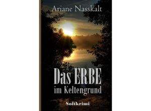 9783758461231 - Das Erbe im Keltengrund - Marianne Brugger Kartoniert (TB)