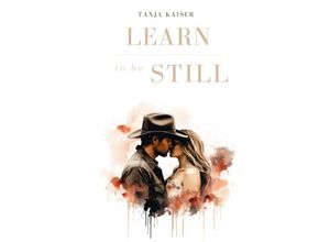 9783758462627 - Learn to be Still - Tanja Kaiser Kartoniert (TB)