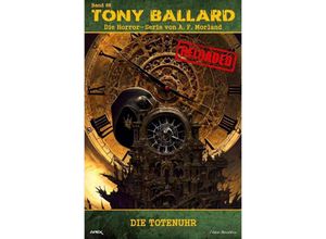 9783758462795 - Tony Ballard - Reloaded Band 88 Die Totenuhr - A F Morland Kartoniert (TB)