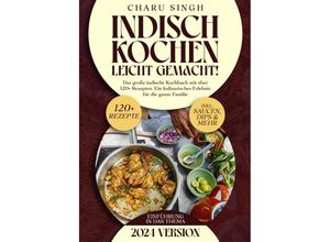 9783758462962 - Indisch kochen leicht gemacht! - Charu Singh Kartoniert (TB)