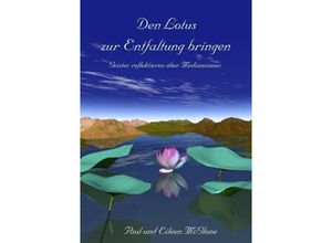 9783758463402 - Den Lotus zur Entfaltung bringen - Geister reflektieren über Mediumismus - Paul McGlone Eileen McGlone Kartoniert (TB)