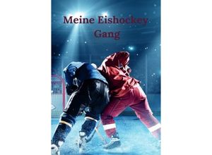 9783758464515 - Meine Eishockey Gang - Arkadij Korjagin Kartoniert (TB)