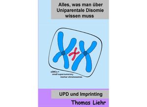 9783758465574 - Alles was man über Uniparentale Disomie wissen muss - Dr Thomas Liehr Kartoniert (TB)