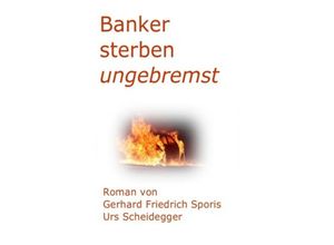 9783758465826 - Banker sterben ungebremst - Urs Scheidegger Kartoniert (TB)