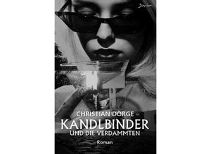 9783758466557 - Kandlbinder und die Verdammten - Christian Dörge Kartoniert (TB)