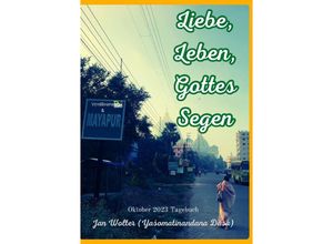 9783758467899 - Liebe Leben Gottes Segen - Jan Wolter Kartoniert (TB) 9783758467899 - Liebe Leben Gottes Segen - Jan Wolter Kartoniert (TB)