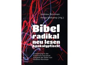 9783758468155 - Bibel radikal neu lesen Apokalyptisch! - Andrew Perriman Kartoniert (TB)