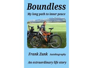 9783758469046 - Boundless My long path to inner peace - Frank Zunk Kartoniert (TB)