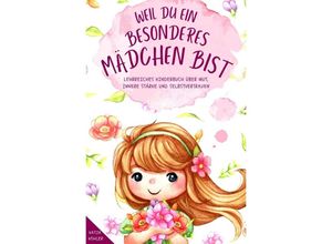 9783758469183 - Weil du ein besonderes Mädchen bist Lehrreiches Kinderbuch über Mut innere Stärke und Selbstvertrauen - Katja Köhler Kartoniert (TB)