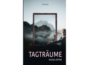 9783758469282 - Tagträume - Nicola Ritter Kartoniert (TB)