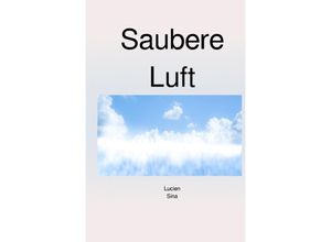 9783758470110 - Saubere Luft - Lucien Sina Kartoniert (TB)