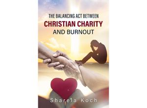 9783758470271 - The Balancing Act Between Christian Charity And Burnout - Sharela Koch Kartoniert (TB)