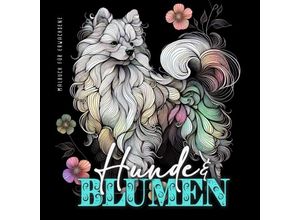 9783758470356 - Hunde und Blumen Malbuch für Erwachsene - Monsoon Publishing Musterstück Grafik Kartoniert (TB)