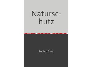 9783758470868 - Naturschutz - Lucien Sina Kartoniert (TB)