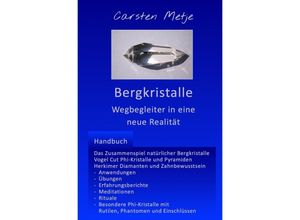 9783758471636 - Bergkristalle - Wegbegleiter in eine neue Realität - Carsten Metje Kartoniert (TB)