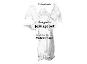 9783758472282 - Das große Jesusgebet - Wolfgang Kopplin Kartoniert (TB)