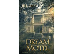 9783758473234 - Dream Motel - Jill Grey Kartoniert (TB)