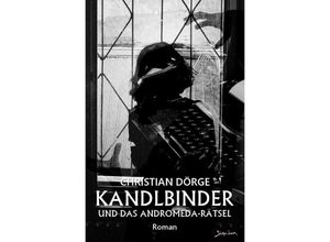 9783758473869 - Kandlbinder und das Andromeda-Rätsel - Christian Dörge Kartoniert (TB)