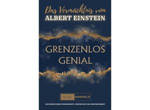 9783758473975 - GRENZENLOS GENIAL Das Vermächtnis von Albert Einstein - Blauhimmels Designmarkt Kartoniert (TB)