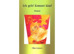 9783758475016 - Ich geh! Kommt klar! - Olia Linnet Kartoniert (TB)