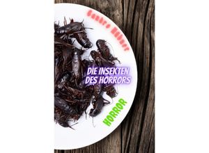 9783758475412 - Die Insekten des Horrors - Sandro Hübner Kartoniert (TB)