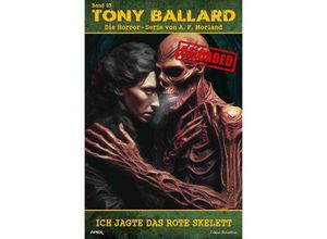 9783758475634 - Tony Ballard - Reloaded Band 93 Ich jagte das rote Skelett - A F Morland Kartoniert (TB)