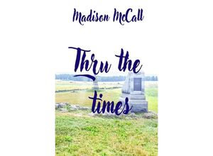 9783758475672 - Thru the times - Madison McCall Kartoniert (TB)