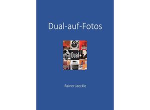 9783758475689 - Dual auf Fotos - Rainer Jaeckle Kartoniert (TB)