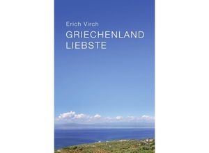 9783758477522 - Griechenland Liebste - Erich Virch Kartoniert (TB)