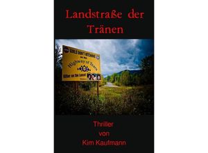 9783758478390 - Landstraße der Tränen - Kim Kaufmann Kartoniert (TB)