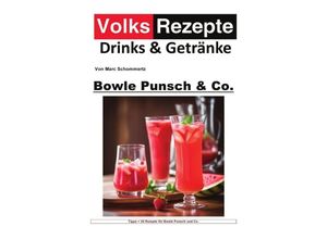 9783758478550 - Volksrezepte Drinks & Getränke - Bowle Punsch und Co - Marc Schommertz Kartoniert (TB)