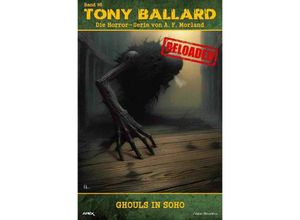 9783758478796 - Tony Ballard - Reloaded Band 95 Ghouls in Soho - A F Morland Kartoniert (TB)