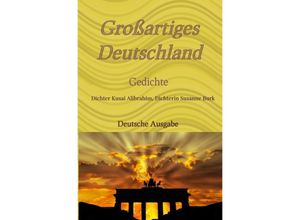 9783758479083 - Großartiges Deutschland - deutsche Ausgabe - Dichter Kusai Alibrahim Dichterin Susanne Burk Kartoniert (TB)