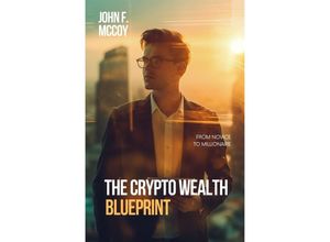 9783758479298 - The Crypto Wealth Blueprint - John F McCoy Kartoniert (TB)