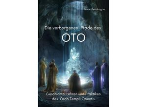 9783758479359 - Die verborgenen Pfade des OTO - Isaac Pendragon Kartoniert (TB)