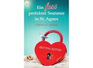 9783758479830 - Ein fast perfekter Sommer in St Agnes - Bettina Reiter Kartoniert (TB)