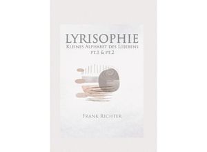 9783758480102 - LYRISOPHIE - Kleines Alphabet des L(i)ebens - Frank Richter Kartoniert (TB)