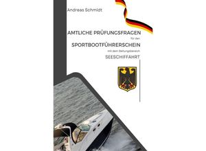 9783758480676 - Amtliche Prüfungsfragen für den Sportbootführerschein mit dem Geltungsbereich Seeschifffahrtsstraßen - Andreas Schmidt Kartoniert (TB)