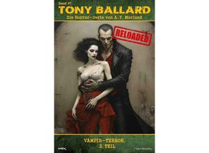 9783758481161 - Tony Ballard - Reloaded Band 97 Vampir-Terror 2 Teil - A F Morland Kartoniert (TB)