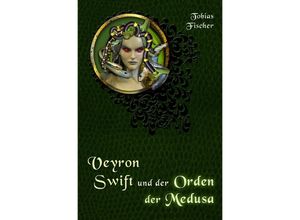 9783758481512 - Veyron Swift und der Orden der Medusa - Tobias Fischer Kartoniert (TB)