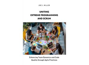 9783758482281 - Uniting Extreme Programming and Scrum - Joe J Miller Kartoniert (TB)