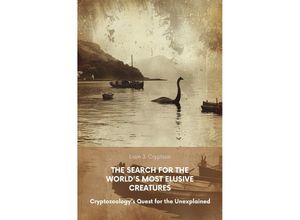 9783758482373 - The Search for the Worlds Most Elusive Creatures - Liam J Cryptson Kartoniert (TB)