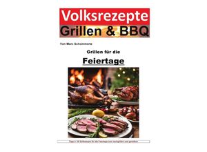 9783758483301 - Volksrezepte Grillen und BBQ - Grillen für die Feiertage - Marc Schommertz Kartoniert (TB)