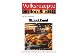 9783758483554 - Volksrezepte Grillen und BBQ - Street Food - Marc Schommertz Kartoniert (TB)