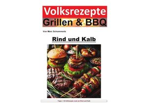 9783758483868 - Volksrezepte Grillen und BBQ - Rind und Kalb - Marc Schommertz Kartoniert (TB)