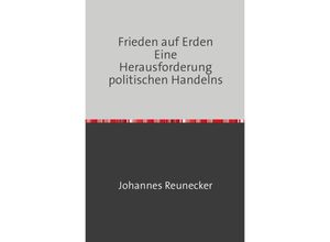 9783758483936 - Frieden auf Erden - Johannes Reunecker Kartoniert (TB)