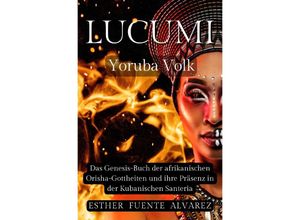 9783758484308 - Lucumì Yoruba Volk - Esther Fuente Alvarez Kartoniert (TB)