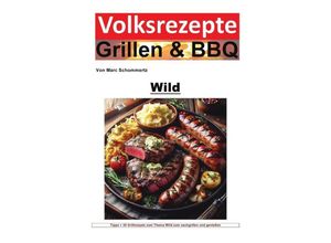 9783758484872 - Volksrezepte Grillen & BBQ - Wild - Marc Schommertz Kartoniert (TB)