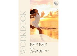 9783758484964 - BYE BYE Depression - Nadine Greve Kartoniert (TB)