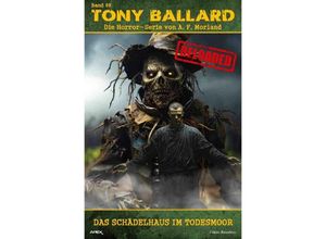 9783758485015 - Tony Ballard - Reloaded Band 99 Das Schädelhaus im Todesmoor - A F Morland Kartoniert (TB)